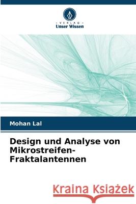 Design und Analyse von Mikrostreifen-Fraktalantennen Lal, Mohan 9786208797102