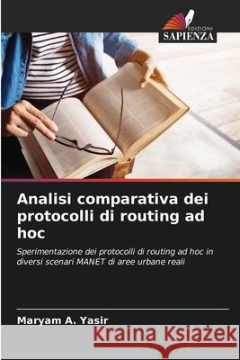 Analisi comparativa dei protocolli di routing ad hoc A. Yasir, Maryam 9786208798451 Edizioni Sapienza