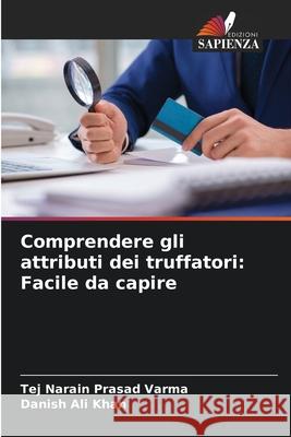 Comprendere gli attributi dei truffatori: Facile da capire Varma, Tej Narain Prasad, Khan, Danish Ali 9786208798840