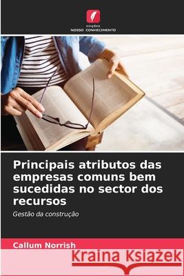 Principais atributos das empresas comuns bem sucedidas no sector dos recursos Norrish, Callum 9786208799250