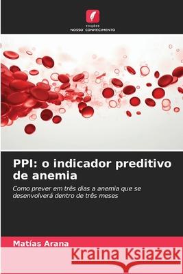 PPI: o indicador preditivo de anemia Arana, Matías 9786208800086