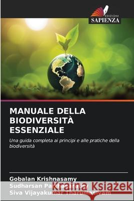 MANUALE DELLA BIODIVERSITÀ ESSENZIALE Krishnasamy, Gobalan, Parthasarathy, Sudharsan, Tharumasivam, Siva Vijayakumar 9786208801045