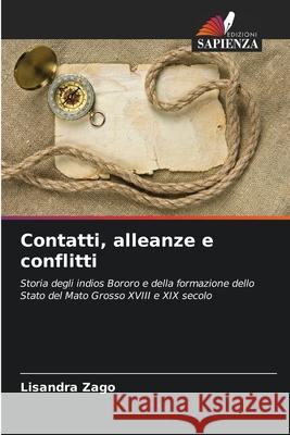 Contatti, alleanze e conflitti Zago, Lisandra 9786208801403 Edizioni Sapienza