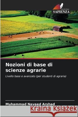 Nozioni di base di scienze agrarie Arshad, Muhammad Naveed 9786208801823