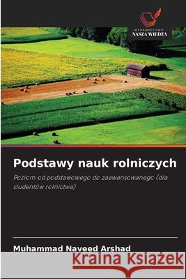 Podstawy nauk rolniczych Arshad, Muhammad Naveed 9786208801830