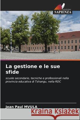 La gestione e le sue sfide Mvula, Jean Paul 9786208802547 Edizioni Sapienza