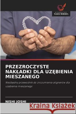 PRZEZROCZYSTE NAKLADKI DLA UZ BIENIA MIESZANEGO JOSHI, NISHI 9786208803049