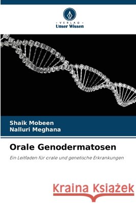 Orale Genodermatosen Mobeen, Shaik, Meghana, Nalluri 9786208803513