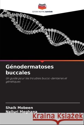 Génodermatoses buccales Mobeen, Shaik, Meghana, Nalluri 9786208803520