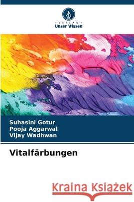 Vitalfärbungen Gotur, Suhasini, Aggarwal, Pooja, Wadhwan, Vijay 9786208804022