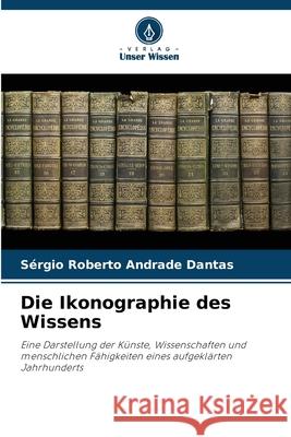 Die Ikonographie des Wissens Andrade Dantas, Sérgio Roberto 9786208805418