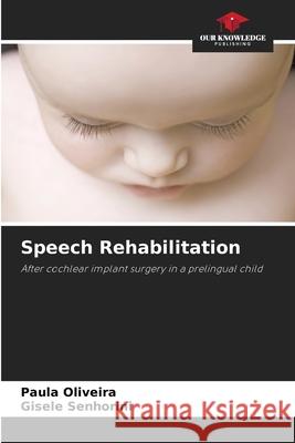 Speech Rehabilitation Oliveira, Paula, Senhorini, Gisele 9786208806248