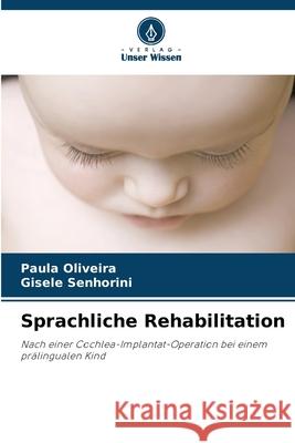 Sprachliche Rehabilitation Oliveira, Paula, Senhorini, Gisele 9786208806255