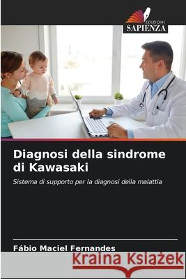 Diagnosi della sindrome di Kawasaki Maciel Fernandes, Fábio 9786208806415