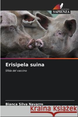 Erisipela suina Navarro, Bianca Silva 9786208807702