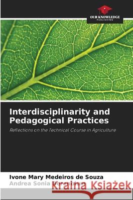 Interdisciplinarity and Pedagogical Practices Medeiros de Souza, Ivone Mary, Berenblum, Andrea Sonia 9786208807764