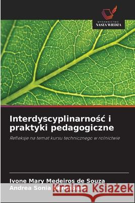 Interdyscyplinarnosc i praktyki pedagogiczne Medeiros de Souza, Ivone Mary, Berenblum, Andrea Sonia 9786208807795