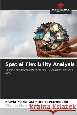 Spatial Flexibility Analysis Marroquim, Flavia Maria Guimarães, Barbirato, Gianna Melo 9786208808280
