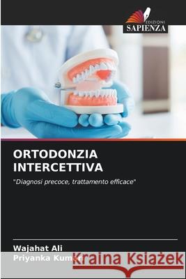 ORTODONZIA INTERCETTIVA Ali, Wajahat, Kumari, Priyanka 9786208808600