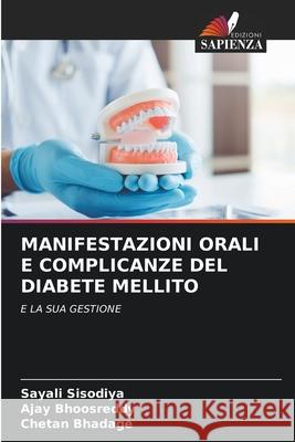 MANIFESTAZIONI ORALI E COMPLICANZE DEL DIABETE MELLITO Sisodiya, Sayali, Bhoosreddy, Ajay, Bhadage, Chetan 9786208808655