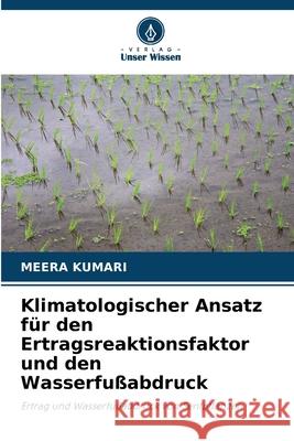 Klimatologischer Ansatz für den Ertragsreaktionsfaktor und den Wasserfußabdruck KUMARI, Meera 9786208808952