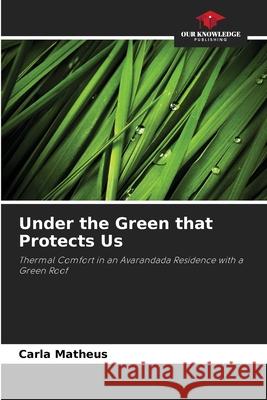 Under the Green that Protects Us Matheus, Carla 9786208809225