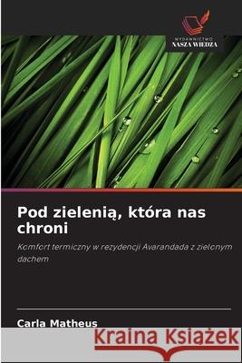 Pod zielenia, która nas chroni Matheus, Carla 9786208809256