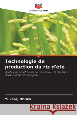Technologie de production du riz d'été Dhruw, Yuvaraj 9786208810979