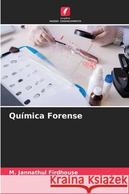 Química Forense Firdhouse, M. Jannathul 9786208812584