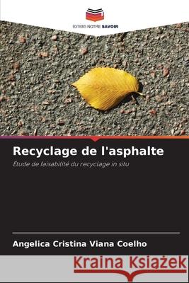 Recyclage de l'asphalte Viana Coelho, Angelica Cristina 9786208812706