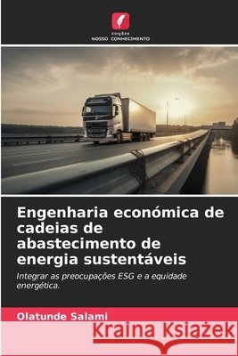 Engenharia económica de cadeias de abastecimento de energia sustentáveis Salami, Olatunde 9786208815417 Edições Nosso Conhecimento