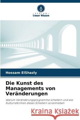 Die Kunst des Managements von Veränderungen ElShazly, Hossam 9786208815851
