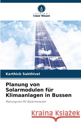 Planung von Solarmodulen für Klimaanlagen in Bussen Sakthivel, Karthick 9786208816841