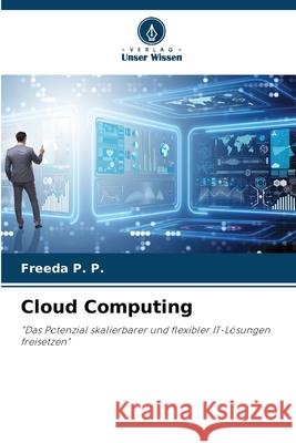Cloud Computing P. P., Freeda 9786208817336 Verlag Unser Wissen