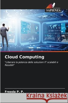 Cloud Computing P. P., Freeda 9786208817411 Edizioni Sapienza