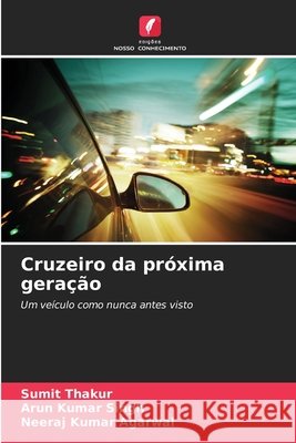 Cruzeiro da próxima geração Thakur, Sumit, Singh, Arun kumar, Agarwal, Neeraj Kumar 9786208818555