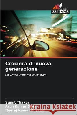 Crociera di nuova generazione Thakur, Sumit, Singh, Arun kumar, Agarwal, Neeraj Kumar 9786208818562