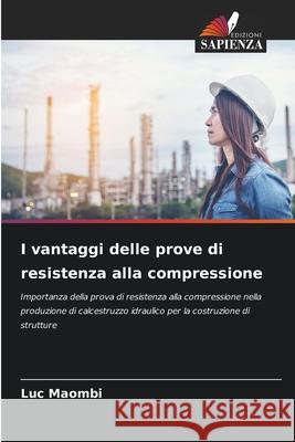 I vantaggi delle prove di resistenza alla compressione Maombi, Luc 9786208819934 Edizioni Sapienza