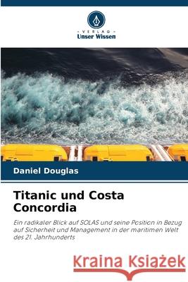 Titanic und Costa Concordia Douglas, Daniel 9786208820190