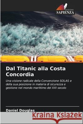 Dal Titanic alla Costa Concordia Douglas, Daniel 9786208820213