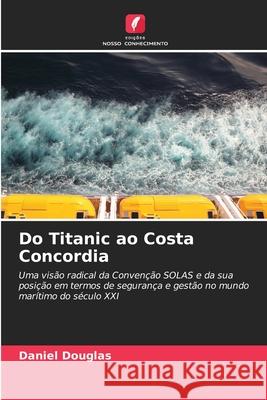 Do Titanic ao Costa Concordia Douglas, Daniel 9786208820220