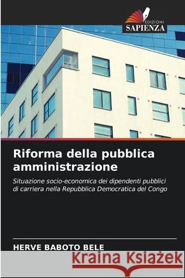 Riforma della pubblica amministrazione BABOTO BELE, Hervé 9786208820657 Edizioni Sapienza