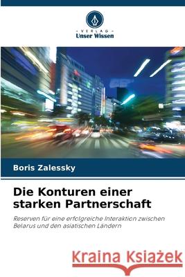 Die Konturen einer starken Partnerschaft Zalessky, Boris 9786208821029