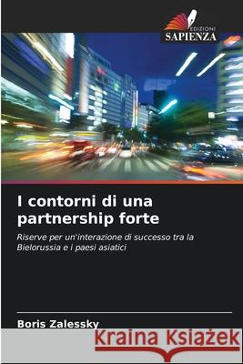 I contorni di una partnership forte Zalessky, Boris 9786208821067 Edizioni Sapienza