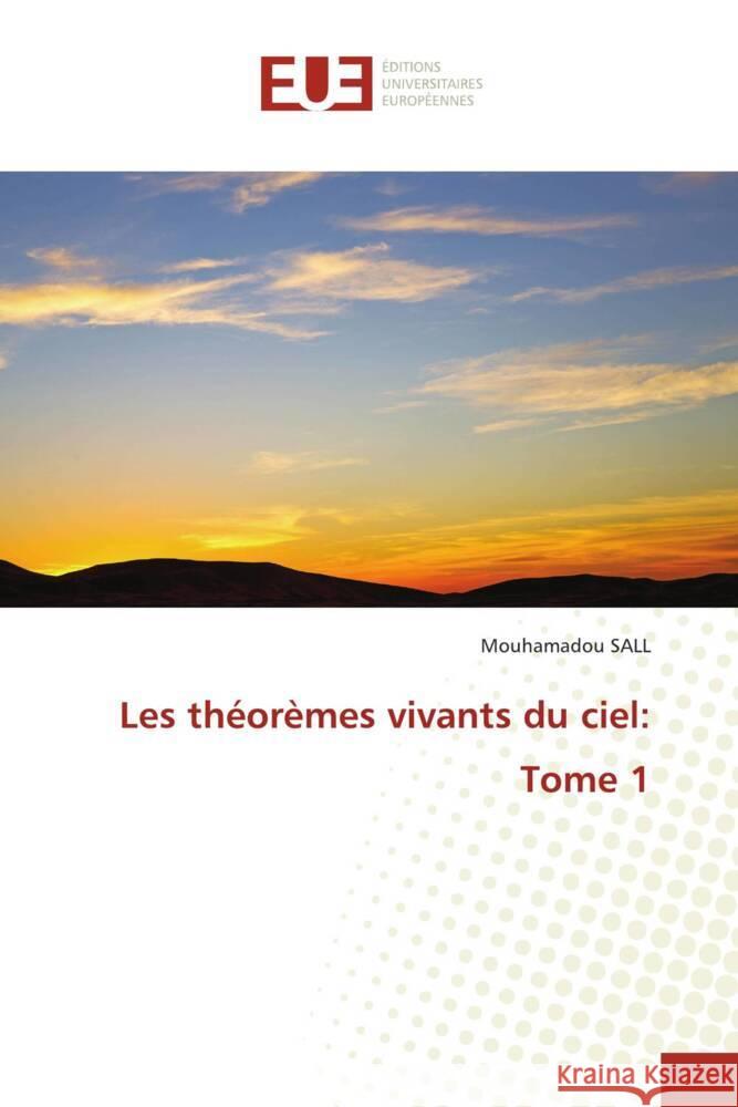 Les théorèmes vivants du ciel: Tome 1 SALL, Mouhamadou 9786208821449