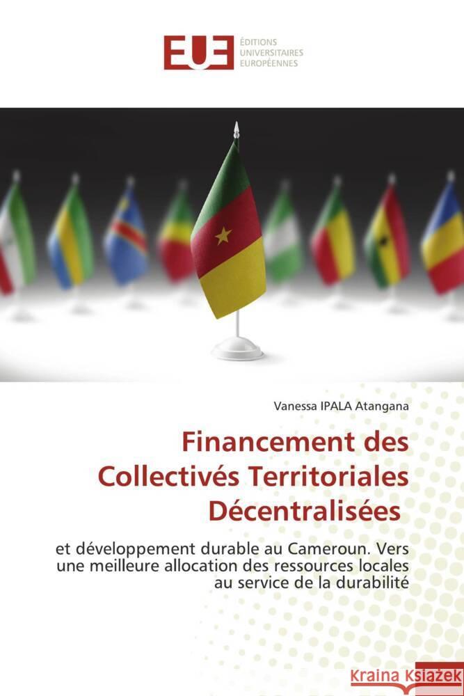 Financement des Collectivés Territoriales Décentralisées IPALA Atangana, Vanessa 9786208821852 Éditions universitaires européennes