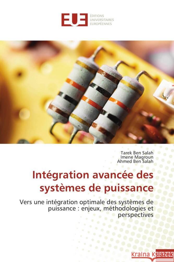Intégration avancée des systèmes de puissance Ben Salah, Tarek, Magroun, Imene, Ben Salah, Ahmed 9786208822101