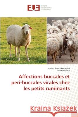 Affections buccales et peri-buccales virales chez les petits ruminants Dechicha, Amina Samia, Gharbi, Ismail 9786208823061