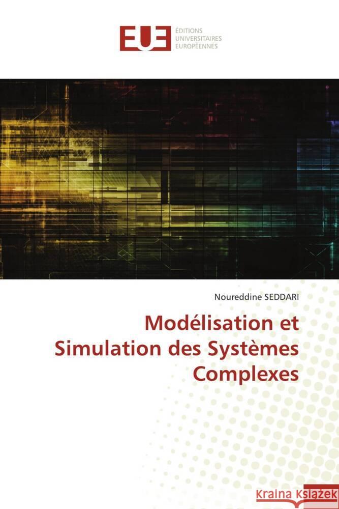 Modélisation et Simulation des Systèmes Complexes SEDDARI, Noureddine 9786208823412