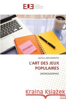 L'ART DES JEUX POPULAIRES ABDUQODIROVA, Ugilkhan 9786208823801 Éditions universitaires européennes